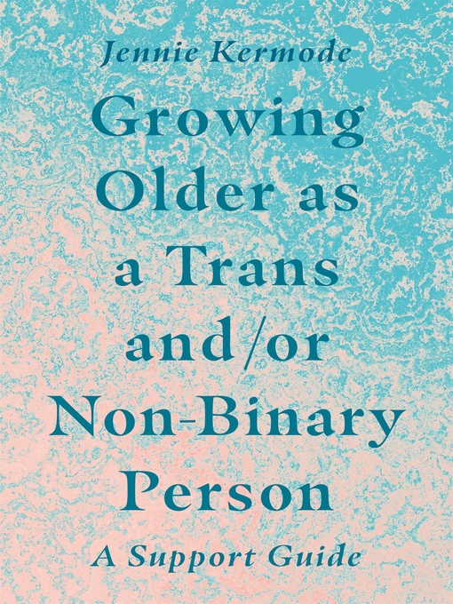 Title details for Growing Older as a Trans and/or Non-Binary Person by Jennie Kermode - Available